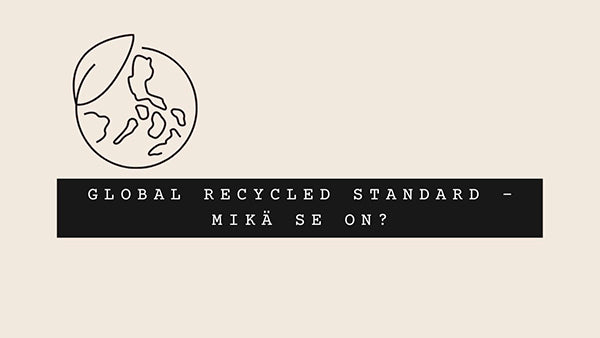 Mikä on Global Recycled Standard